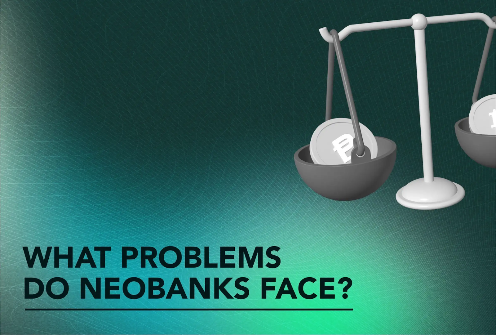 What Problems Do Neobanks Face?