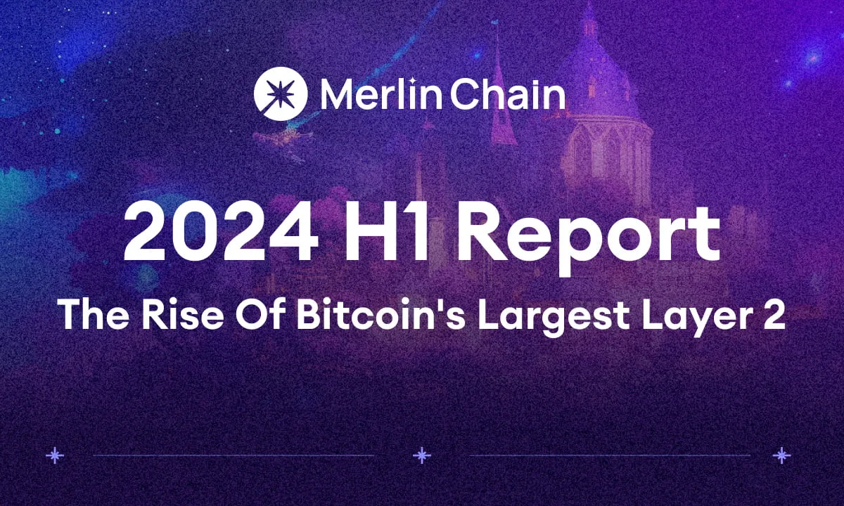 Merlin Chain Emerges as Bitcoin’s Largest Layer 2, Surpassing $1.2 Billion TVL in Just Six Months