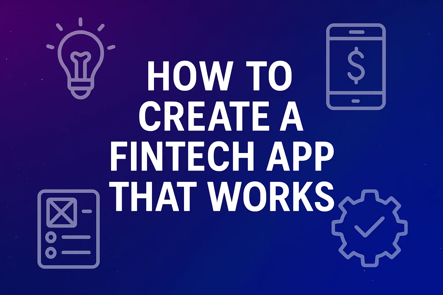 How to Create a Fintech App That Works