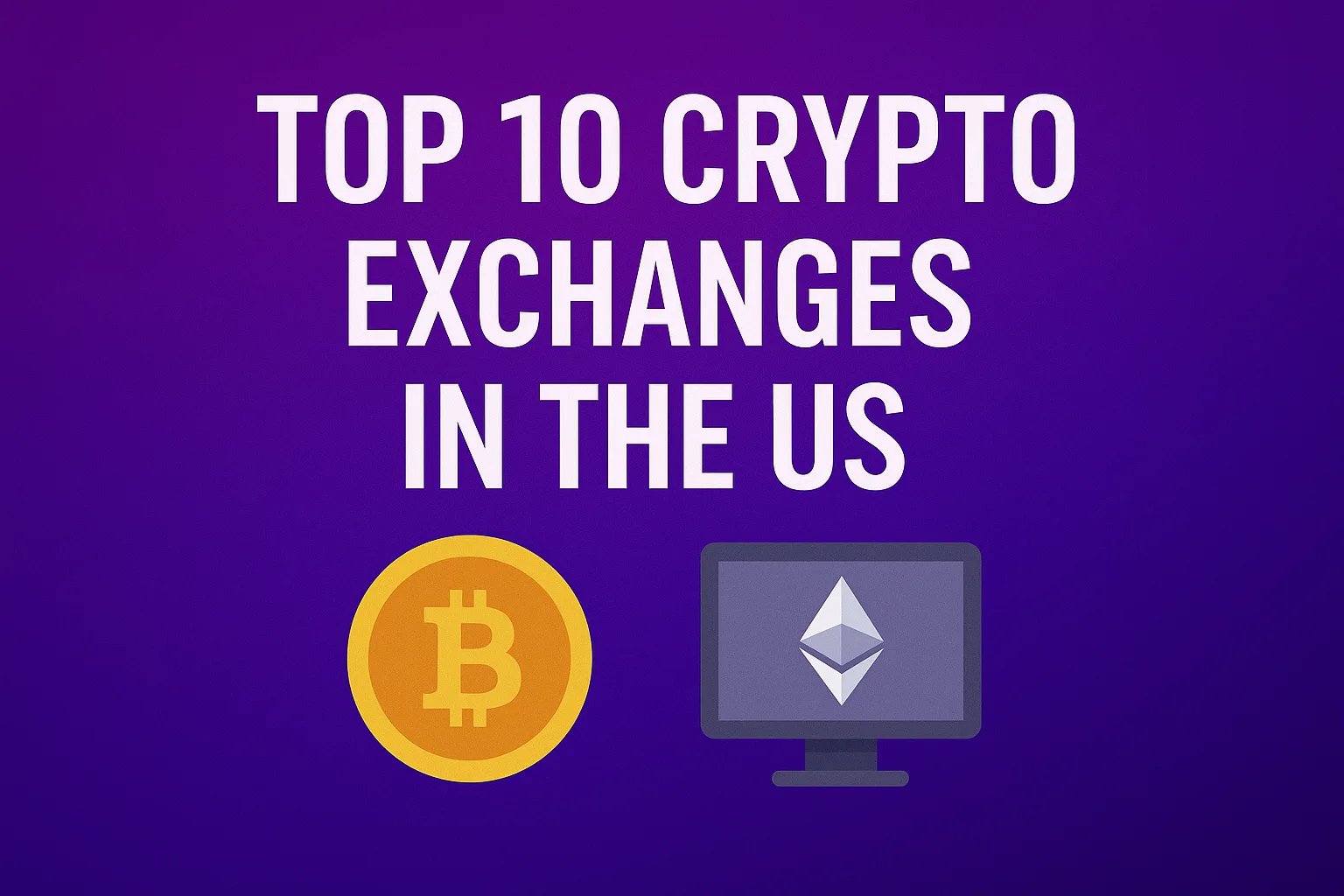 What are the Top 10 Crypto Exchanges in the US?