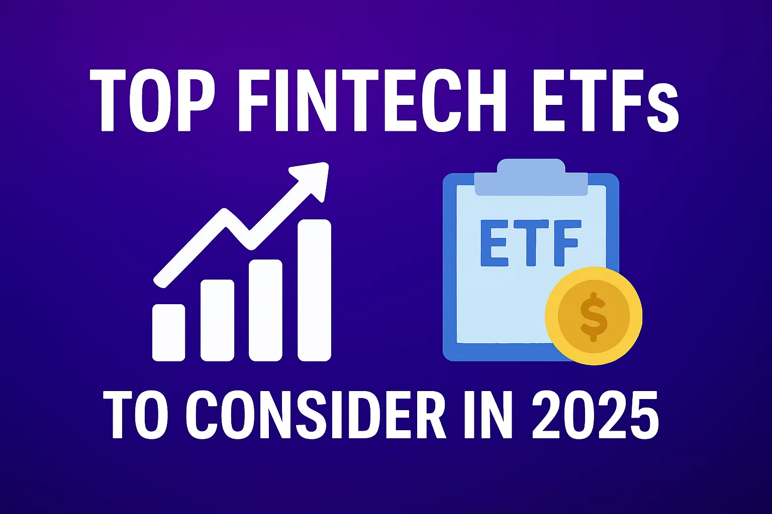 Top Fintech ETFs to Consider in 2025