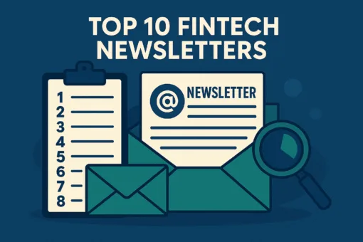 Top 10 Fintech Newsletters Worth Subscribing To